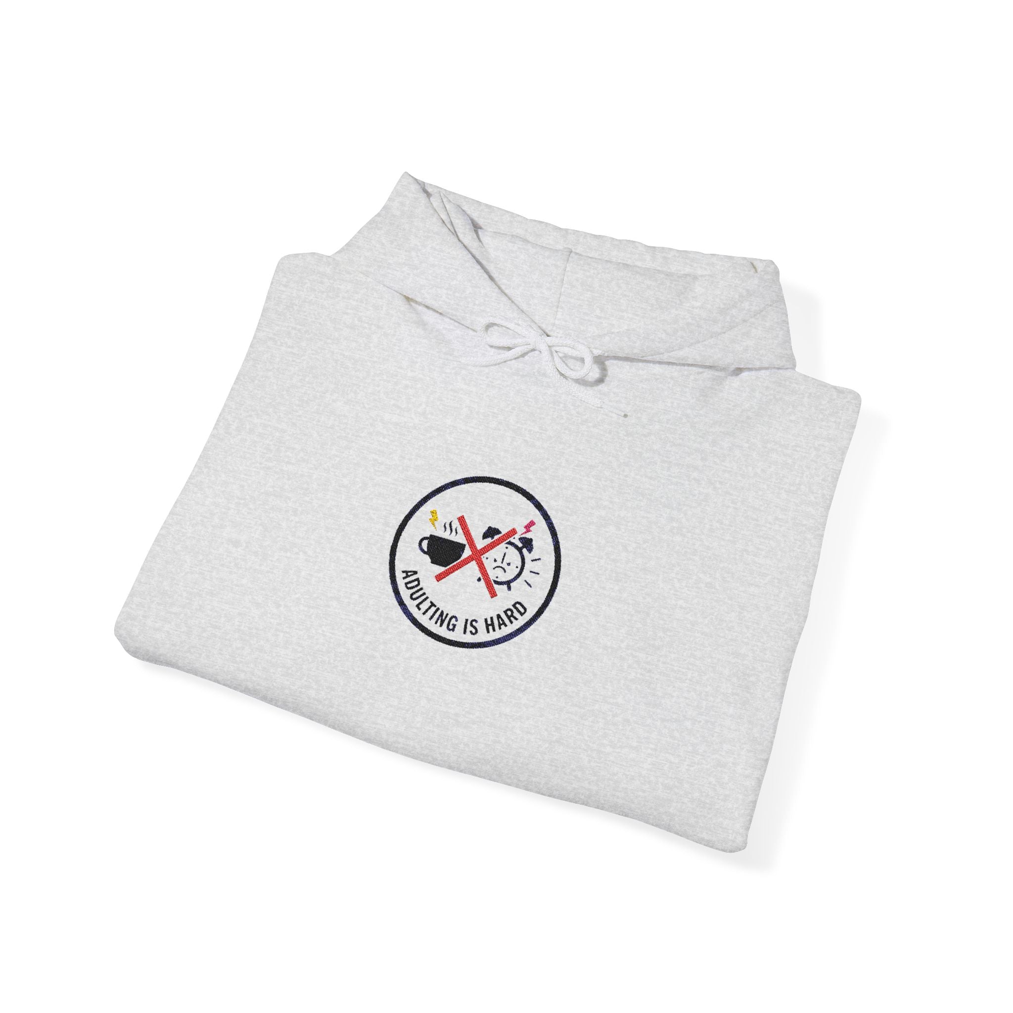 Adulting Is Hard Hooded Sweatshirt